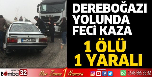 Dereboğazı yolunda kaza 1 ölü