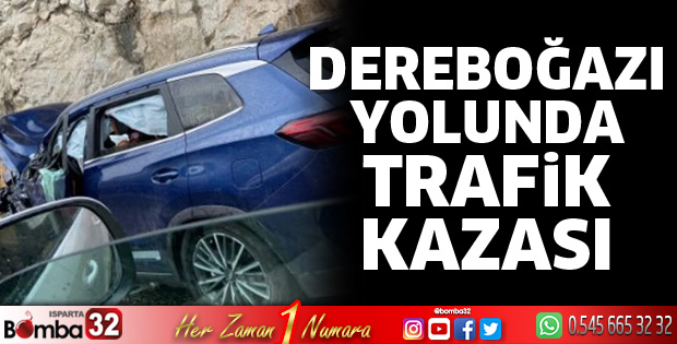 Dereboğazı yolunda trafik kazası