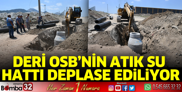 Deri OSB’nin atık su hattı deplase ediliyor