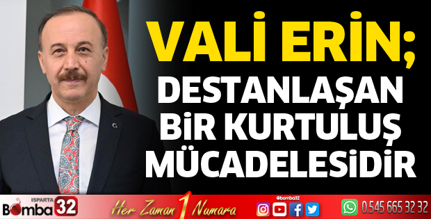 Destanlaşan bir kurtuluş mücadelesidir
