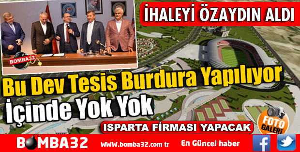 DEV İHALEYİ ISPARTA FİRMASI ALDI