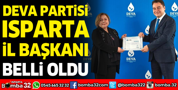 DEVA PARTİSİ ISPARTA İL BAŞKANI BELLİ OLDU