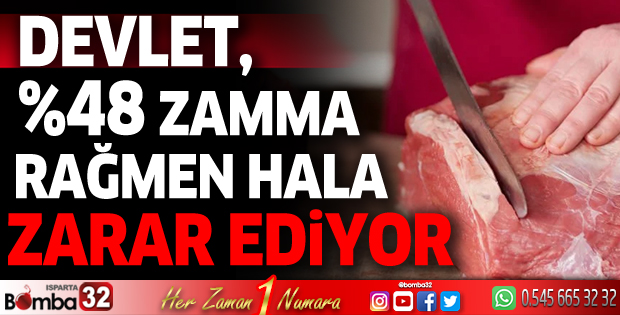 Devlet yüzde 48 zamma rağmen hala zarar ediyor