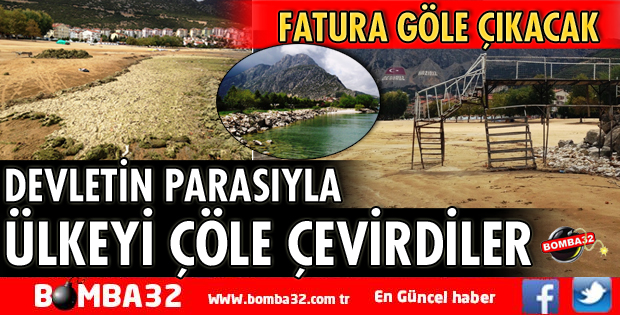 DEVLETİN PARASIYLA ÜLKEYİ ÇÖLE ÇEVİRDİLER