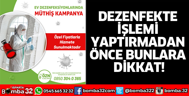 DEZENFEKTE İŞLEMİ YAPTIRMADAN ÖNCE BUNLARA DİKKAT