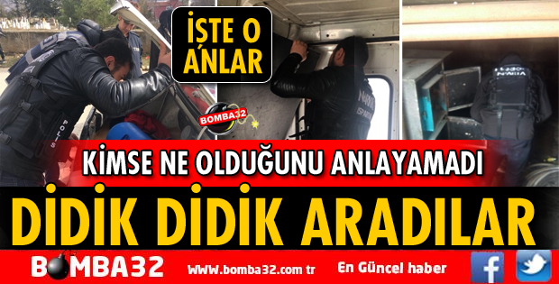 DİDİK DİDİK ARAMA YAPTILAR