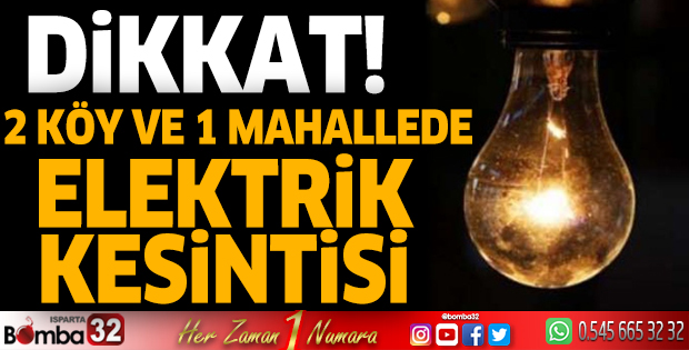 Dikkat! 3 yerde elektrik kesintisi