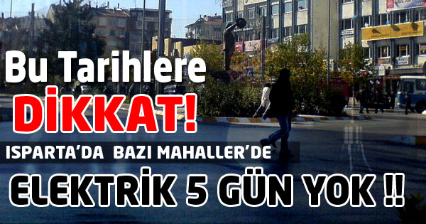 Dikkat! 5 Gün Elektrik Yok