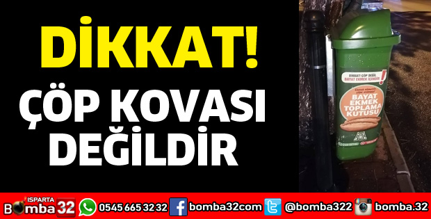 DİKKAT ÇÖP KOVASI DEĞİLDİR