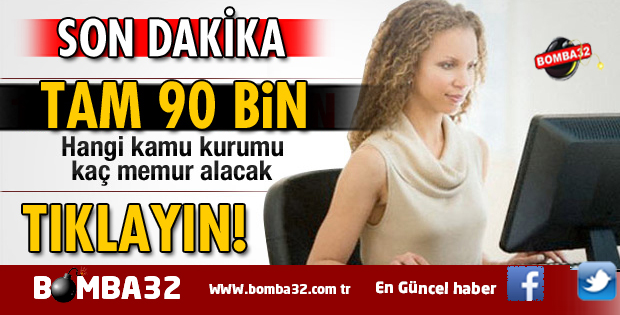 DİKKAT DEVLETTEN MÜJDE 90 BİN MEMUR ALINACAK