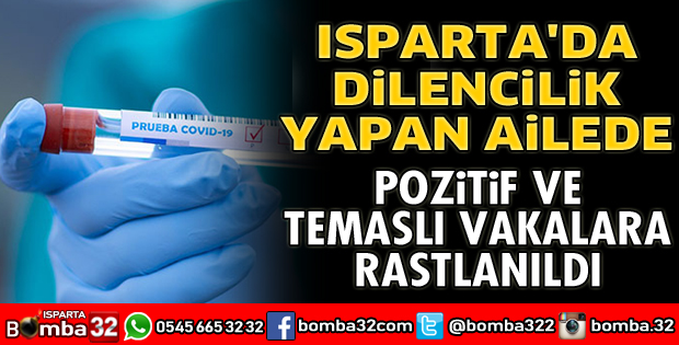 DİLENCİLİK YAPAN AİLEDE POZİTİF VAKALARA RASTLANDI
