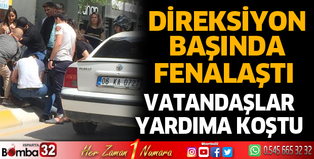 Direksiyon başında fenalaştı