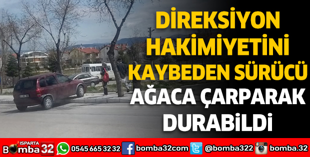 Direksiyon hakimiyetini kaybeden sürücü ağaca çarparak durabildi