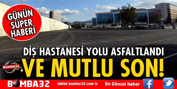 DİŞ HASTANESİ YOLU ASFALTLANDI