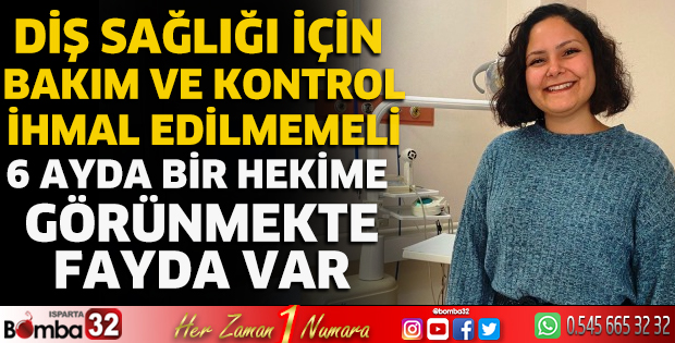 Diş sağlığı için bakım ve kontrol ihmal edilmemeli
