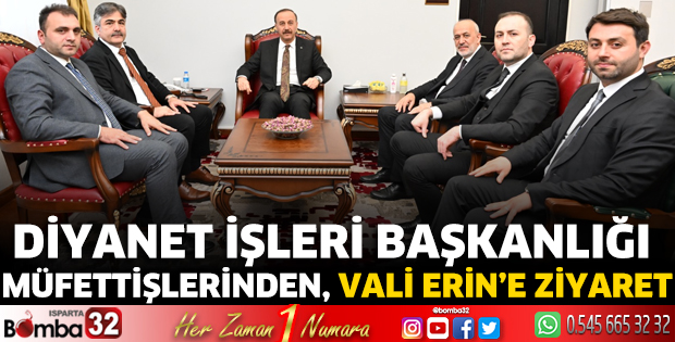 Diyanet İşleri Başkanlığı Müfettişlerinden, Vali Erin’e Ziyaret