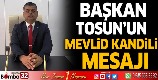 Diyanet-Sen Isparta Şube Başkanı Tosun'un Mevlid Kandili mesajı