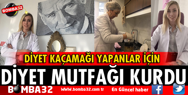 DİYET KAÇAMAĞI YAPANLAR İÇİN  DİYET MUTFAĞI KURDU