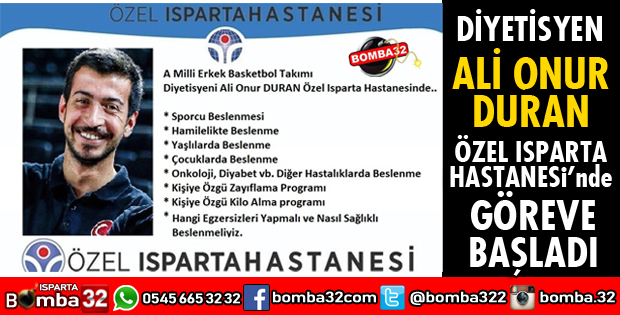 DİYETİSYEN ALİ ONUR DURAN ÖZEL ISPARTA HASTANESİNDE