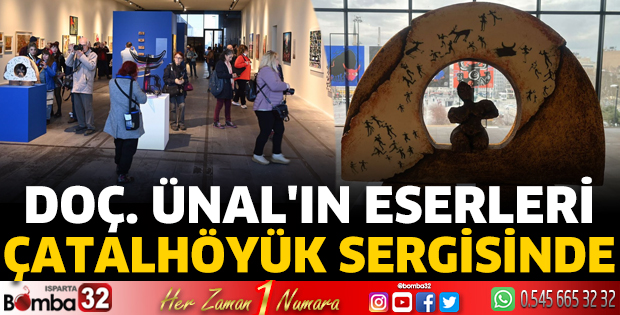 Doç. Ünal'ın eserleri Çatalhöyük sergisinde