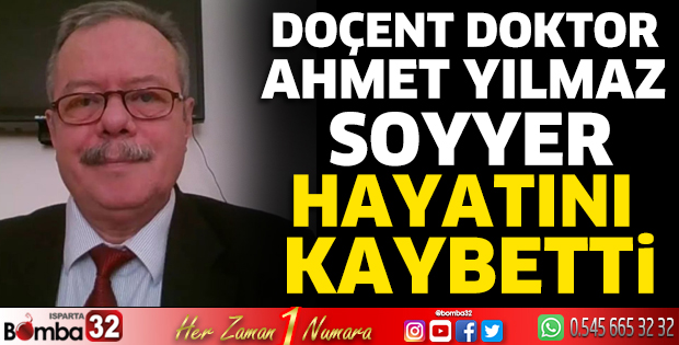 Doçent Doktor Soyyer, hayatını kaybetti 