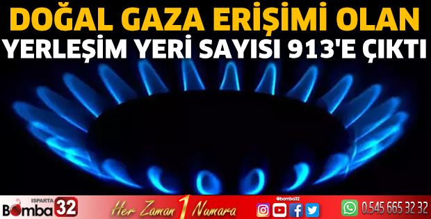 Doğal gaza erişimi olan yerleşim yeri sayısı 913'e çıktı