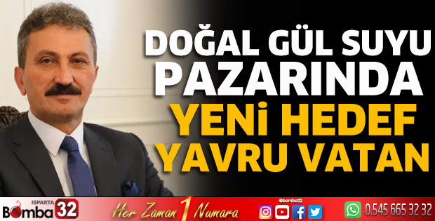 Doğal gül suyu pazarında yeni hedef yavru vatan