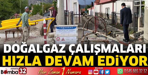 Doğalgaz çalışmaları hızla devam ediyor