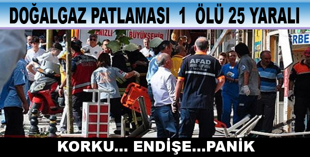 Doğalgaz Patlaması  1 Ölü 25 Yaralı
