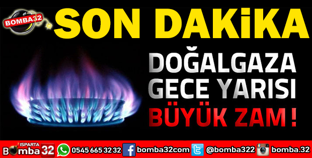 DOĞALGAZA GECE YARISI ZAMMI