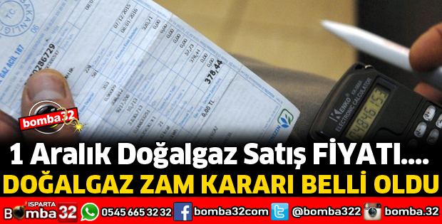 DOĞALGAZA ZAM KARARI BELLİ OLDU