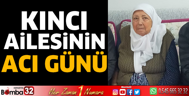 Kıncı ailesinin acı günü