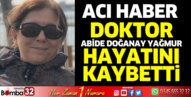 Doktor Abide Yağmur vefat etti