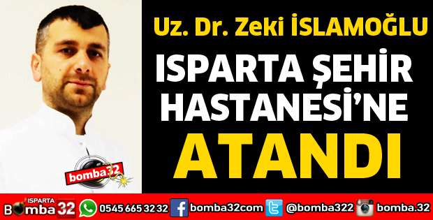 DOKTOR İSLAMOĞLU ŞEHİR HASTANESİ'NE ATANDI