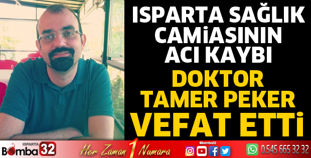 Doktor Tamer Peker hayatını kaybetti