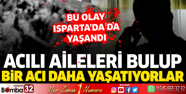 Dolandırıcılar acılı aileleri bulup bir acı daha yaşatıyor