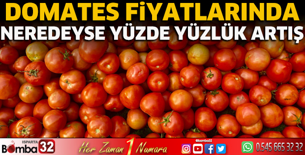 Domates fiyatlarında neredeyse yüzde yüzlük artış