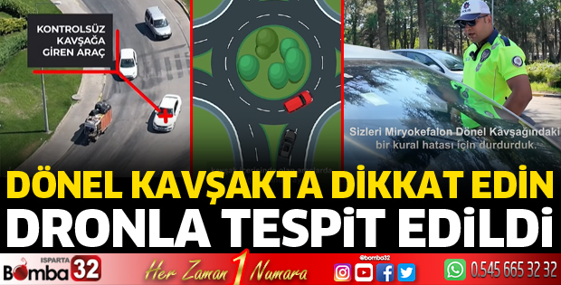 Dönel kavşaklara dikkat edin 