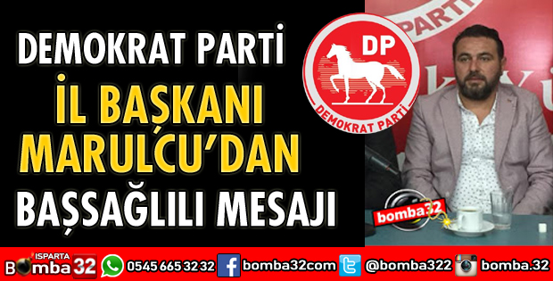 DP BAŞKANI MARULCU’DAN BAŞSAĞLIĞI MESAJI