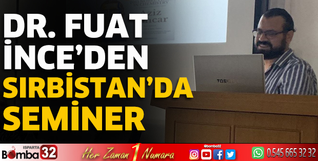 Dr. Fuat İnce’den Sırbistan’da seminer