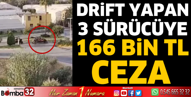 Drift yapan 3 sürücüye 166 bin TL ceza