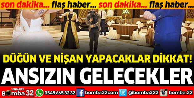 DÜĞÜN VE NİŞAN YAPACAKLAR DİKKAT!