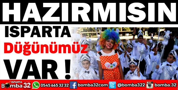 DÜĞÜNÜMÜZ VAR ISPARTA!