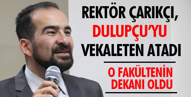 DULUPÇU VEKALETEN ATANDI