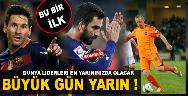 DÜNYA LİDERLERİ EN YAKININIZDA OLACAK