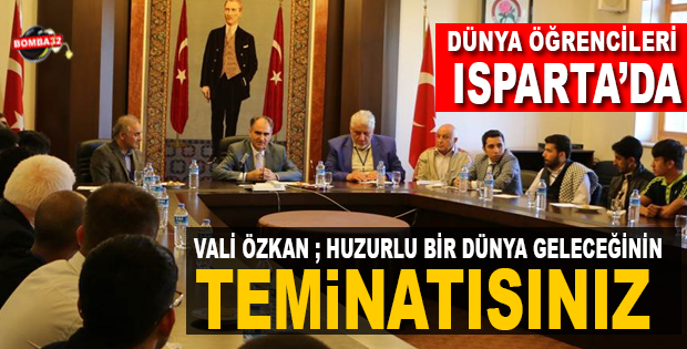 DÜNYA ÖĞRENCİLERİ ISPARTA’DA
