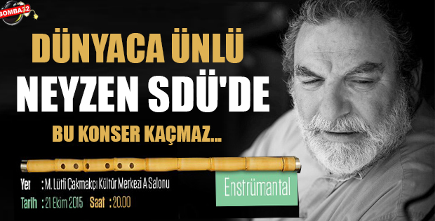 Dünyaca Ünlü Neyzen SDÜ'de
