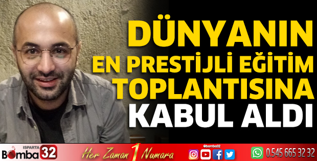 Dünyanın en prestijli eğitim toplantısına kabul aldı