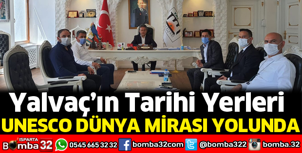 Dünyanın Yalvaç Mirası UNESCO Yolunda