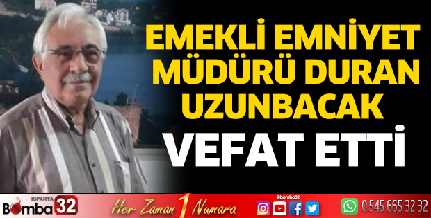 Duran Uzunbacak hayatını kaybetti